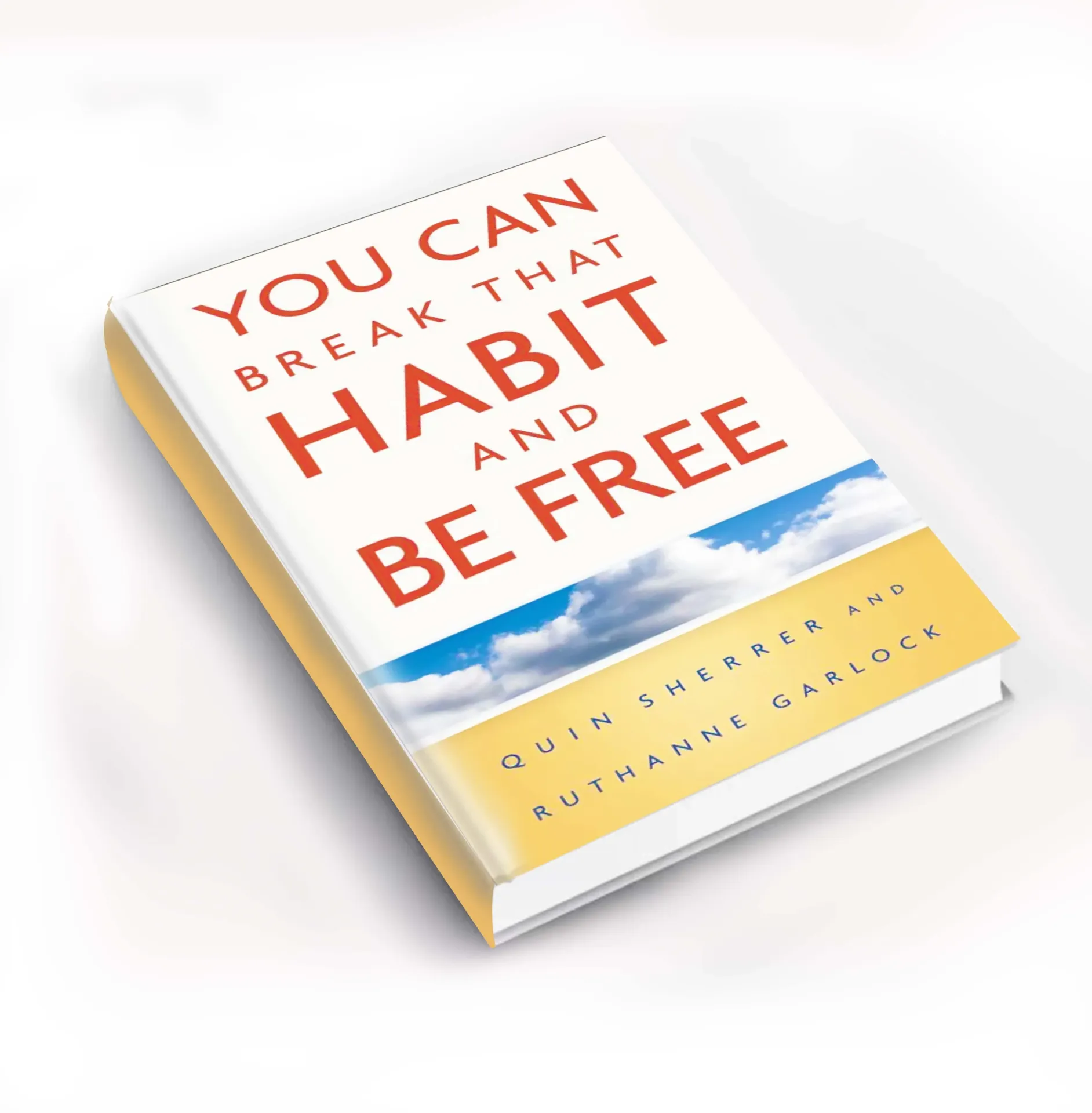You Can Break That Habit and Be Free - Quin Sherrer and Ruthanne Garlock