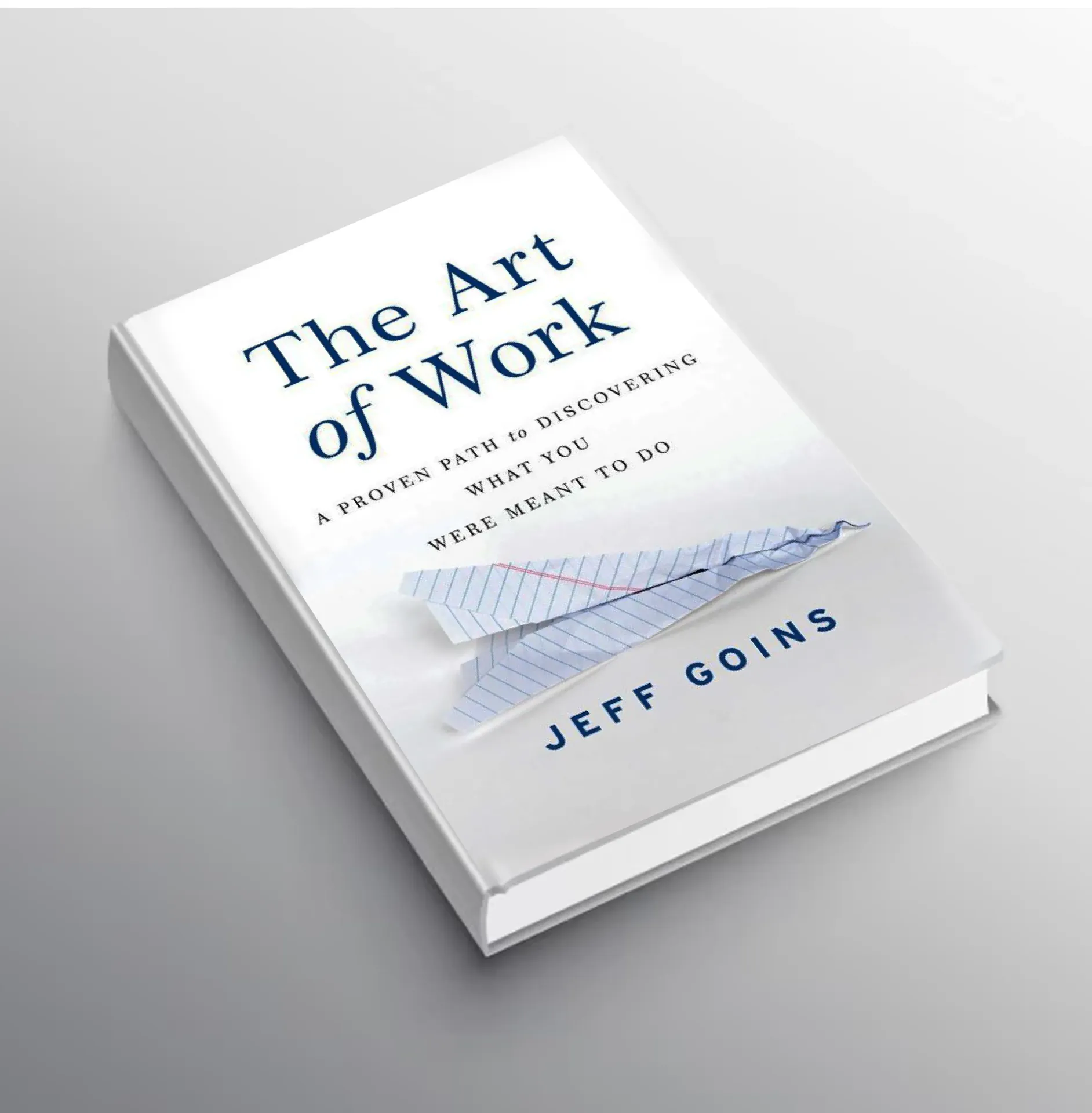 The Art of Work: A Proven Path to Discovering What You Were Meant to Do