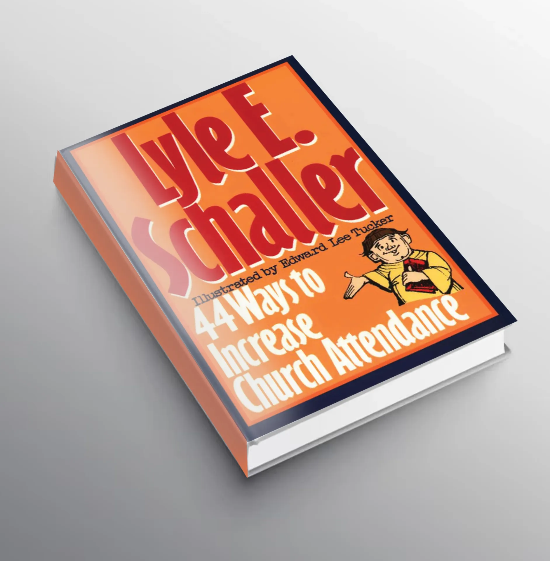 44 Ways to Increase Church Attendance by Lyle E. Schaller