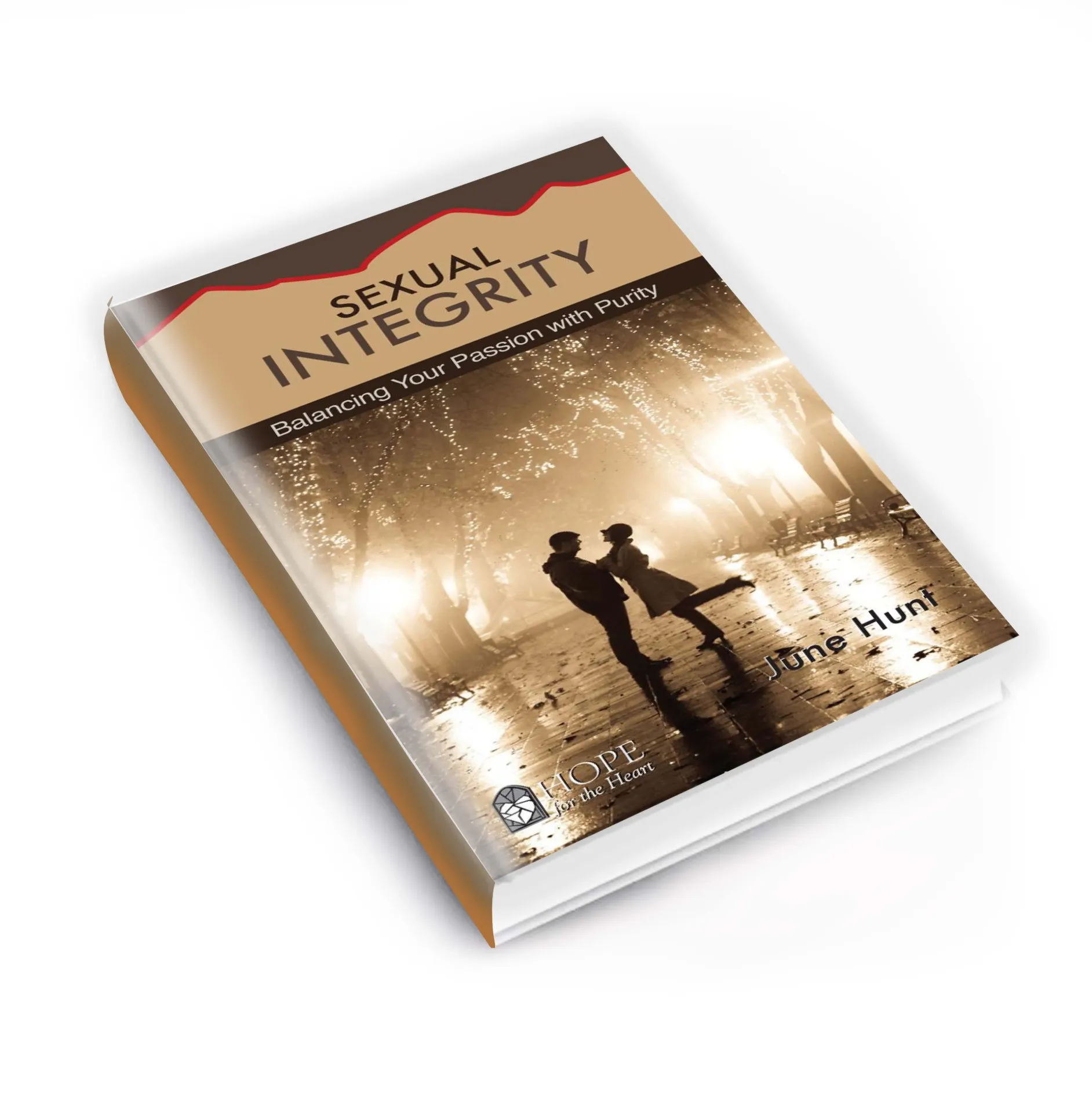 Sexual Integrity: Balancing Your Passion with Purity - Biblical Hope & Practical Steps - June Hunt