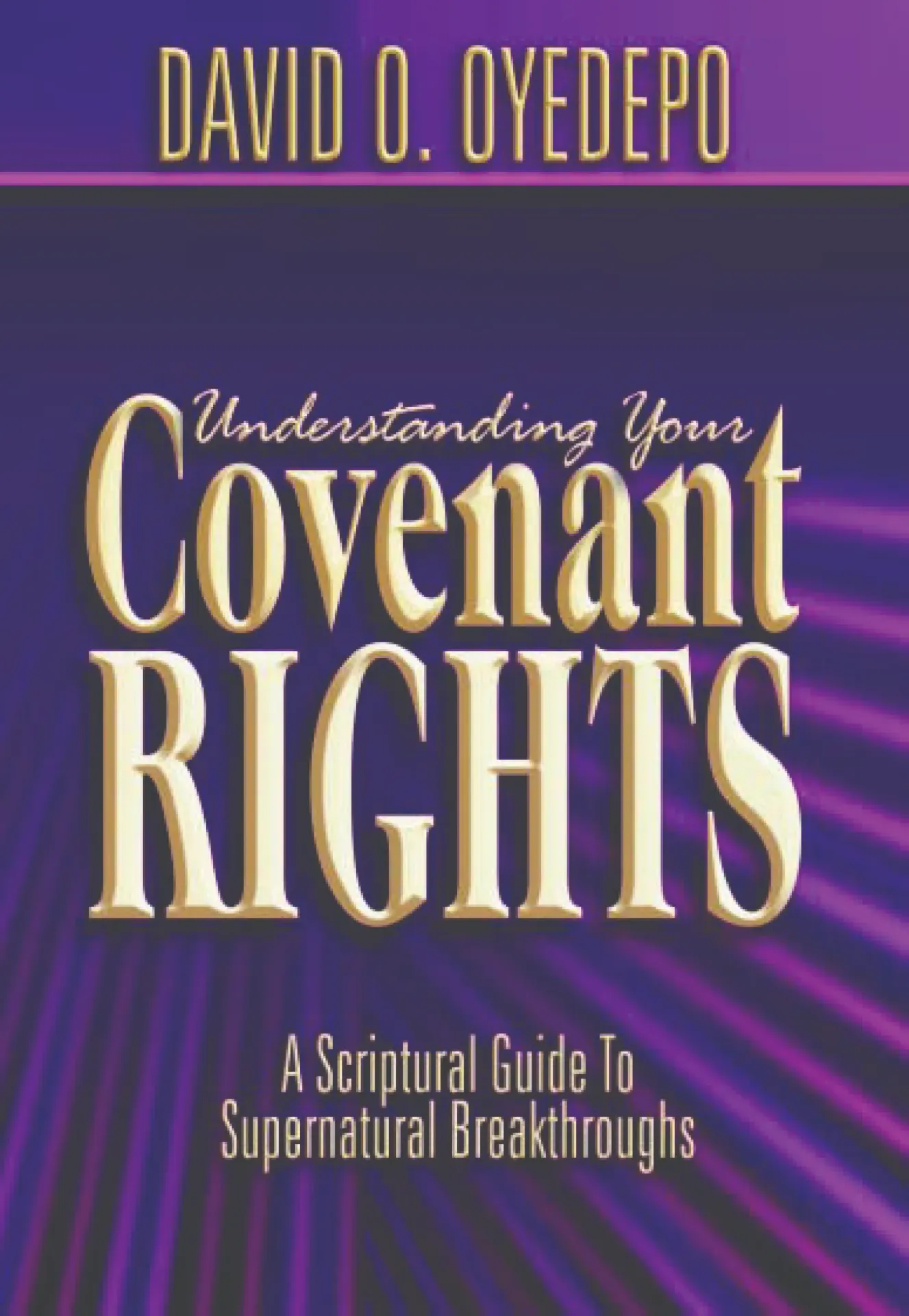 Understanding Your Covenant Rights: A Scriptural Guide to Supernatural Breakthroughs