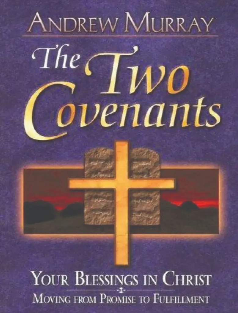 The Two Covenants: Your Blessings in the New Covenant