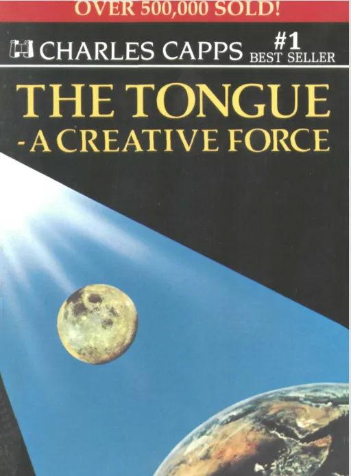 The Tongue: A Creative Force : Charles Capps. Your words are not just sounds. They are containers of power.